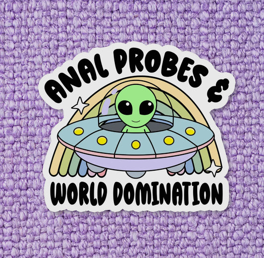 Anal Probes & World Domination Sticker