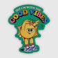 Good Vibes Sticker