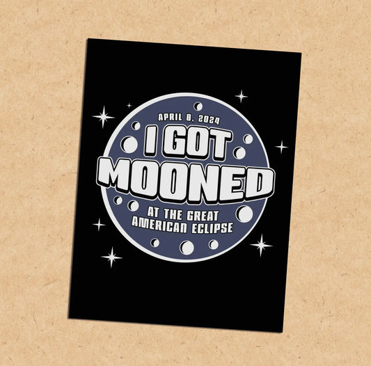 I Got Mooned Eclipse 2024 Post Card