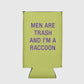 Men are Trash Koozies
