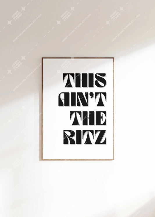 This Ain’t The Ritz 8x10 Art Print