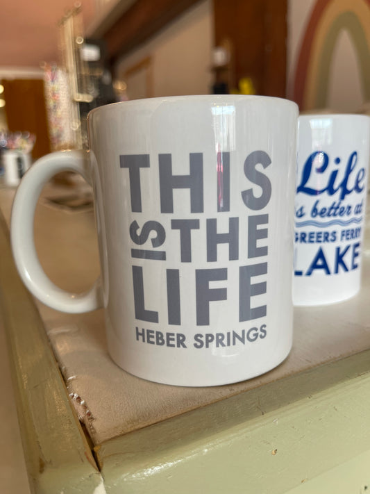 This is The Life, Heber Springs Mug