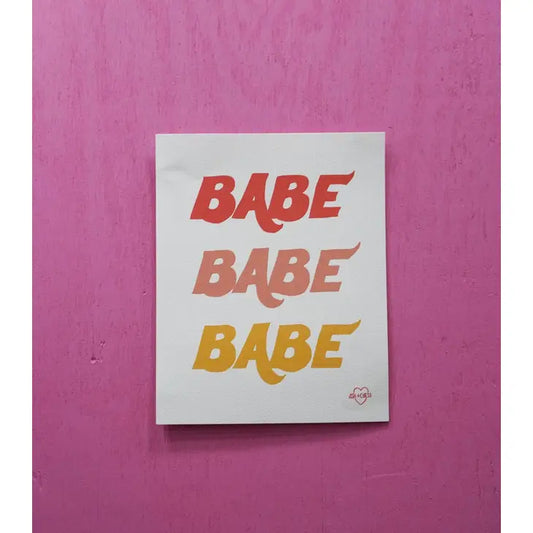 8" x 10" Babe Babe Babe Art Print