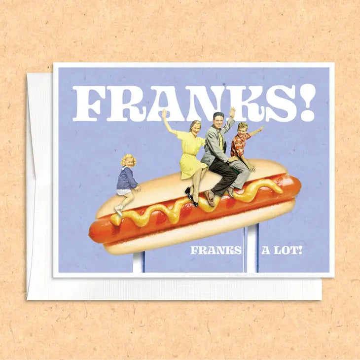 Franks a Lot Greeting Card