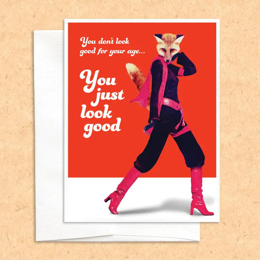 You Just Look Good Greeting Card