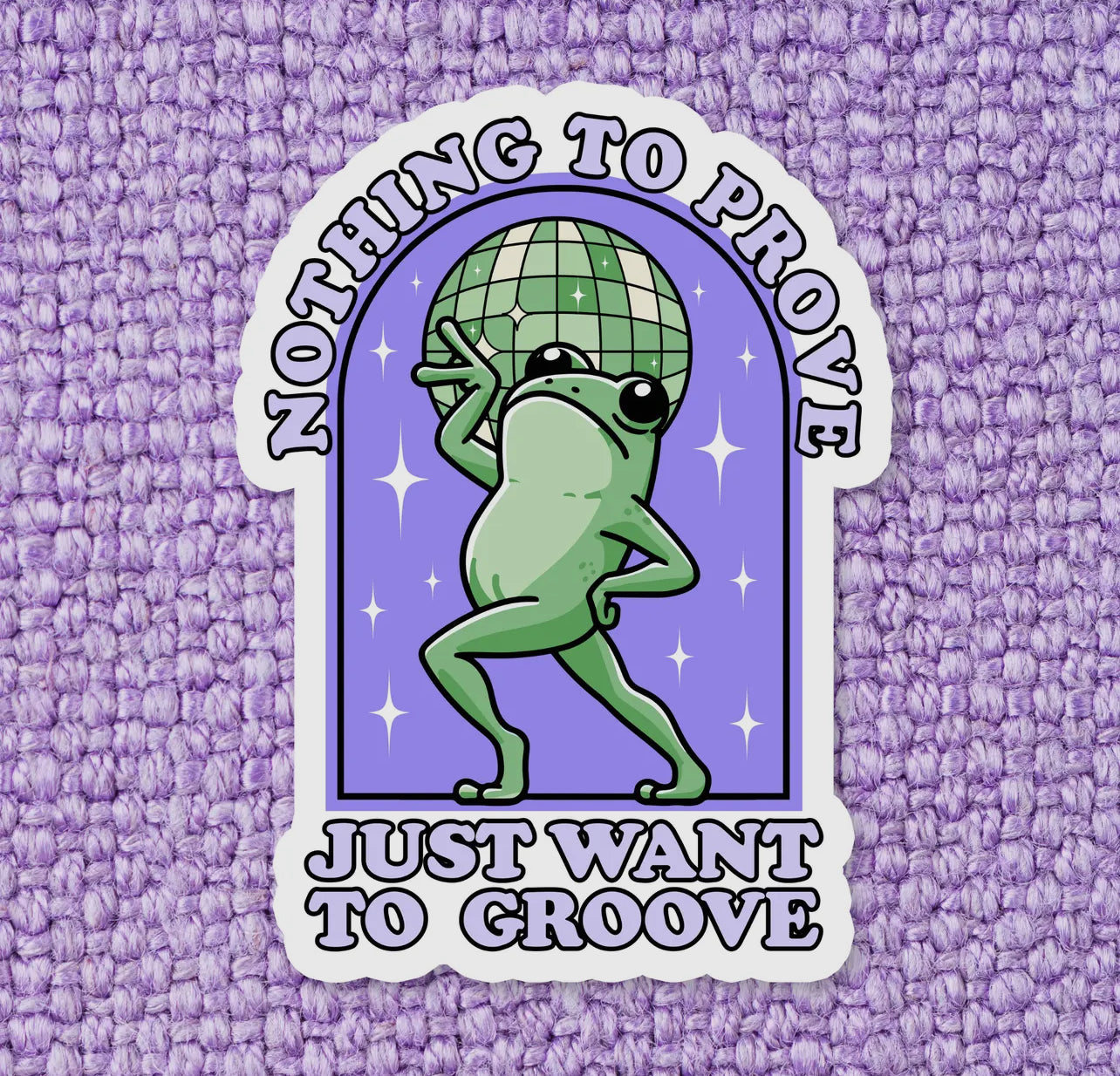 Nothing to Prove Sticker