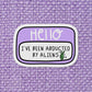 Hello I’ve Been Abducted Sticker