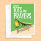 Tots and Prayers Greeting Card