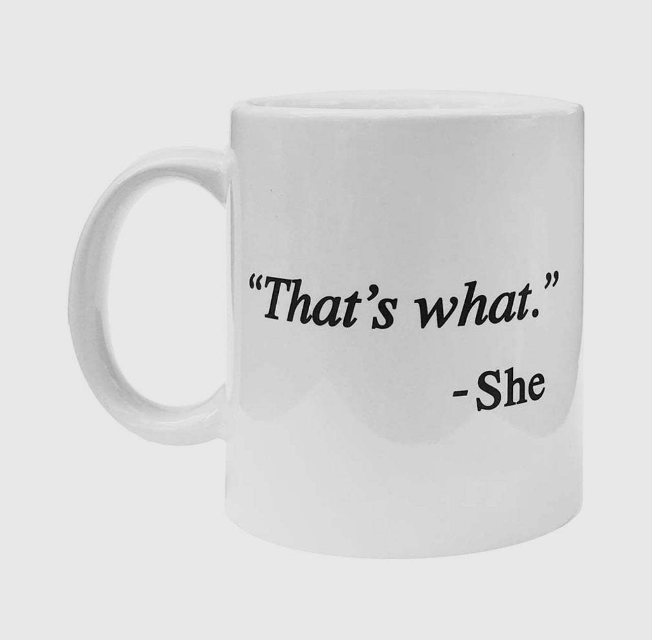 That’s What She Said Coffee Mug